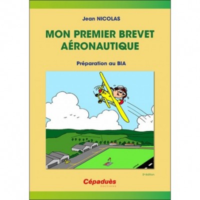 Bia - Brevet D'initiation Aéronautique- Éditions Cépaduès