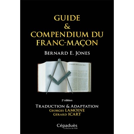 Guide & Compendium du Franc-Maçon 2e édition