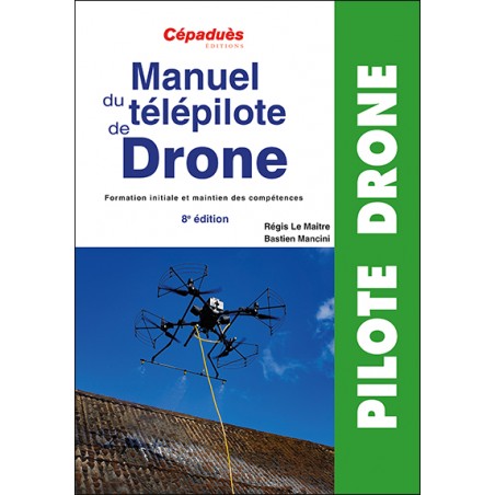 Manuel du télépilote de Drone 8e édition