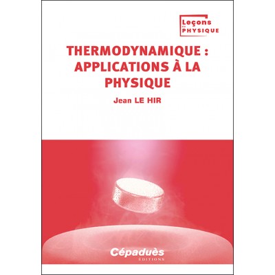 Thermodynamique : applications à la Physique. Tome 4