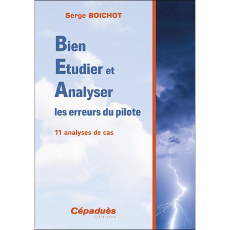 Bien Etudier et Analyser les erreurs du pilote. 11 analyses de cas